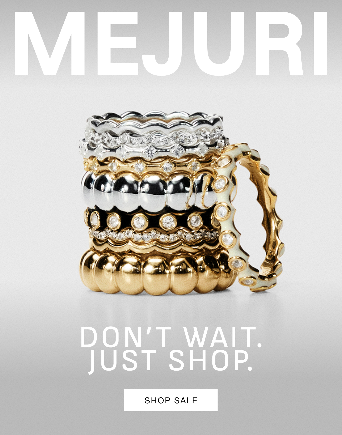 Mejuri. Don't Wait. Just Shop. Shop Sale.