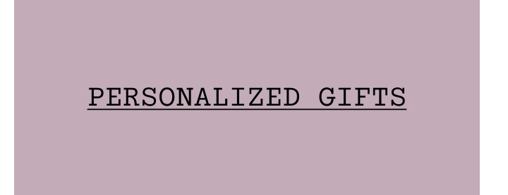 Personalized Gifts.