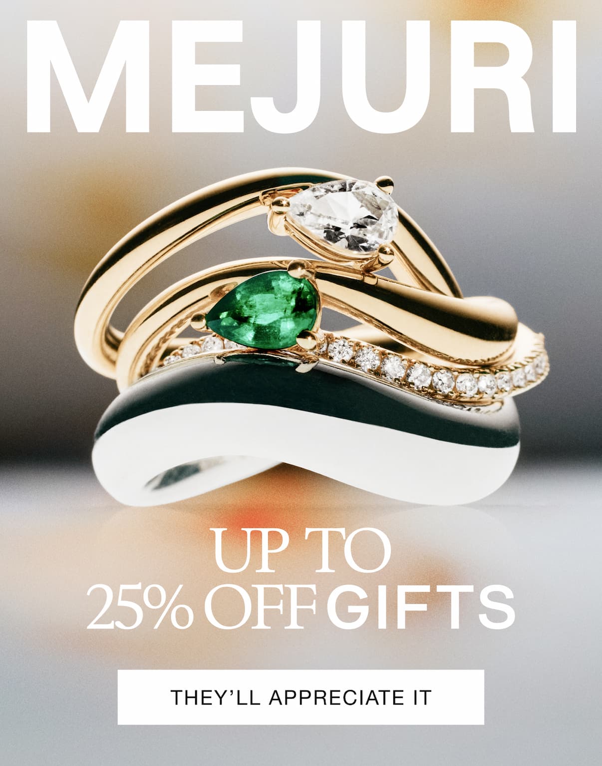 Mejuri. Up to 25% Off Gifts. They'll Appreciate It.