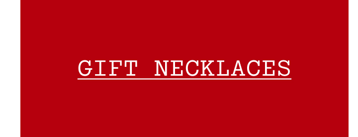 Gift Necklaces.