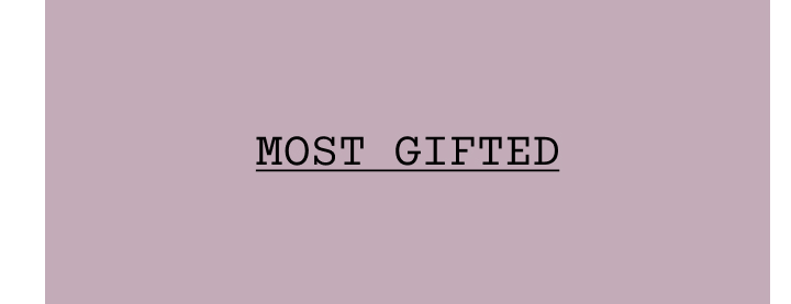 Most Gifted.