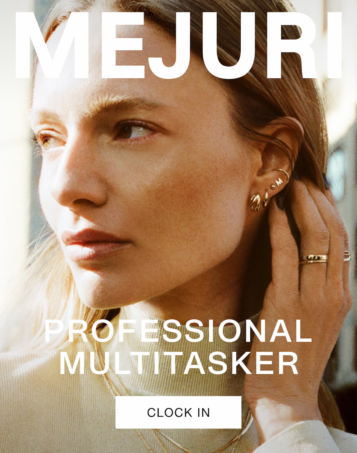 Mejuri. Professional Multitasker. Clock In.