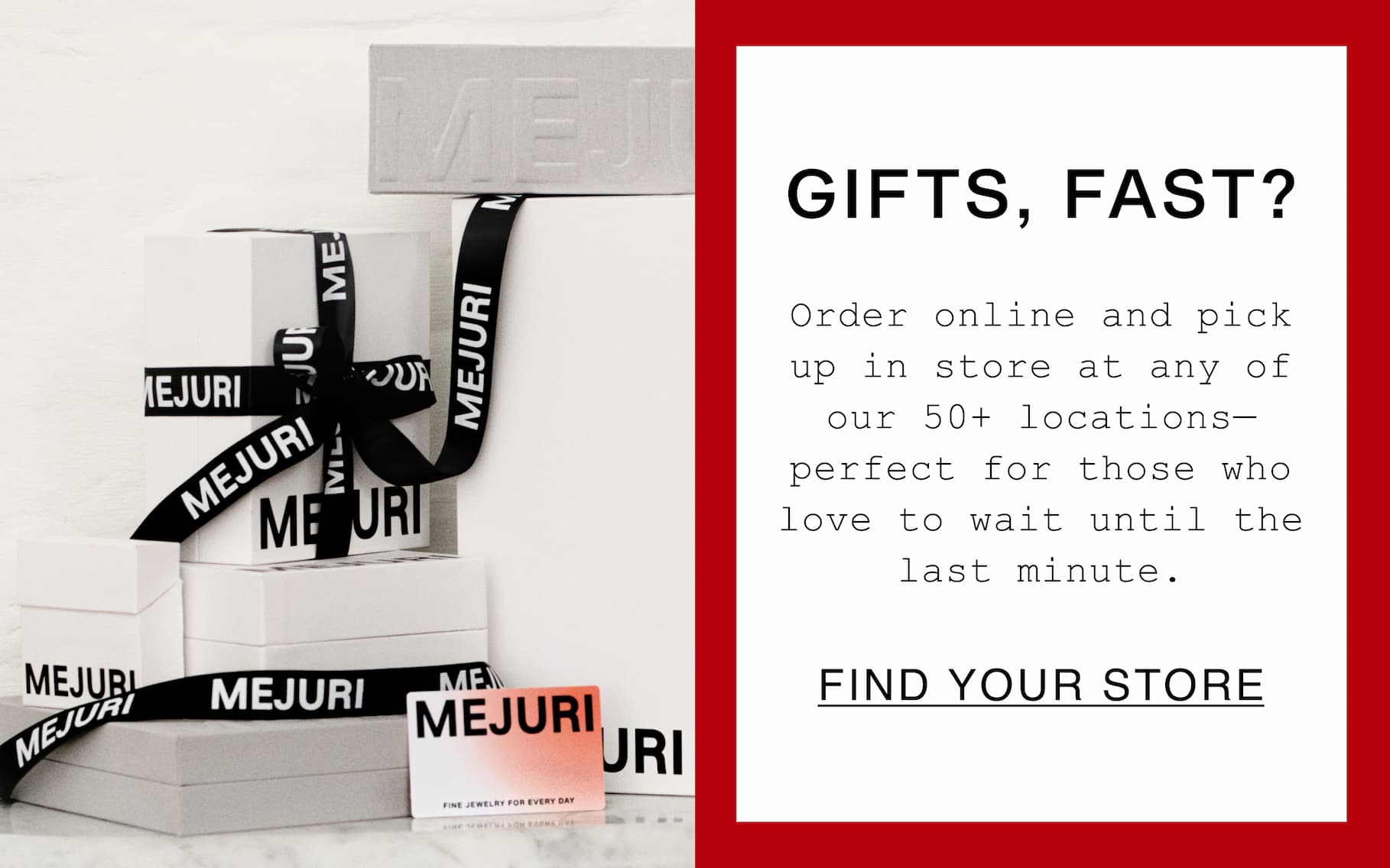 Gifts, Fast? Order online and pick up in store at any of our 50+ locations-perfect for those who love to wait until the last minute. Find Your Store.