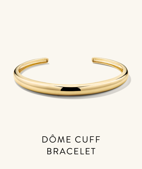 Dôme Cuff Bracelet.