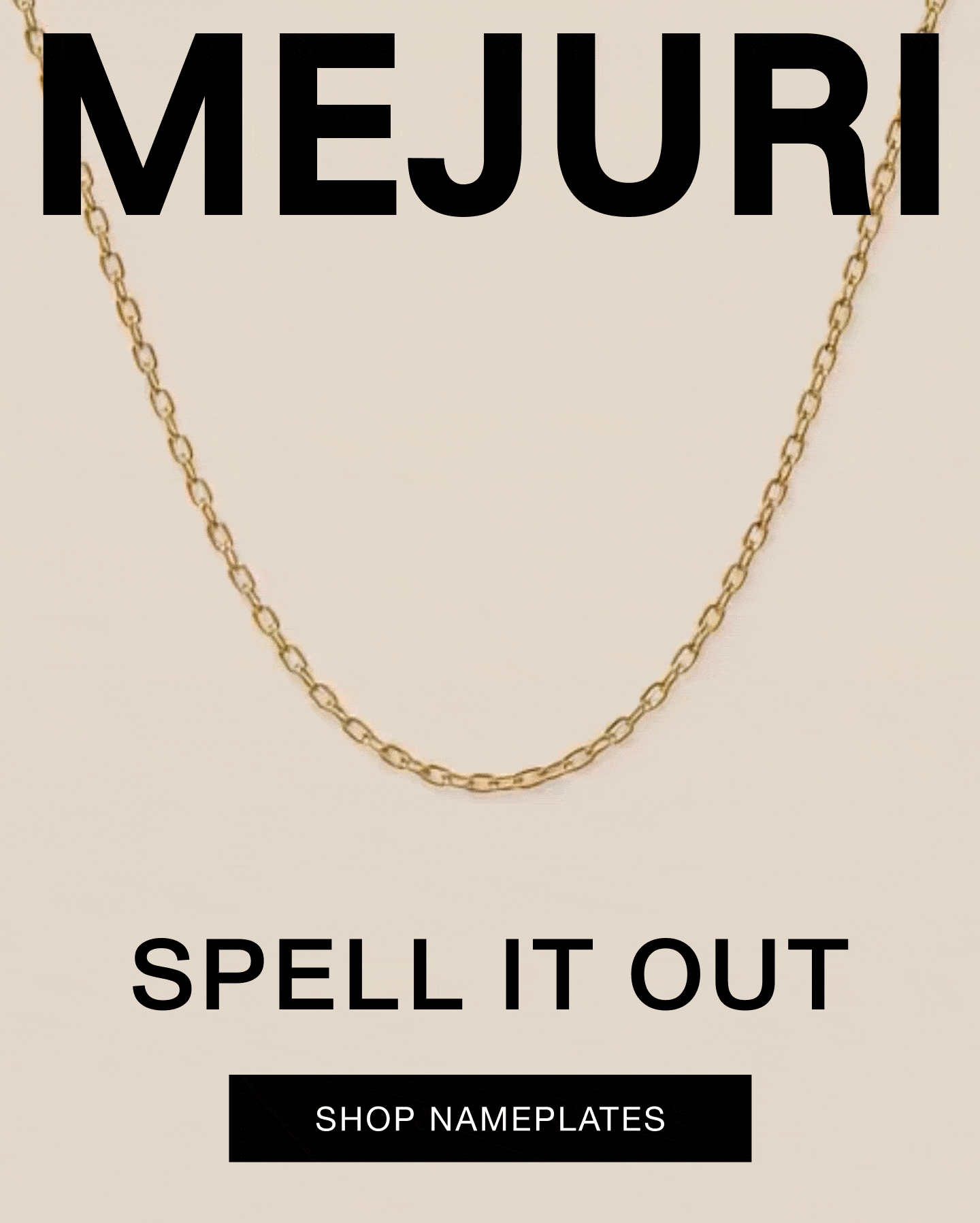 Mejuri. Spell It Out. Shop Nameplates.