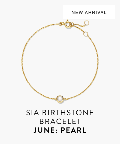New Arrival. Sia Birthstone Bracelet. June: Pearl.