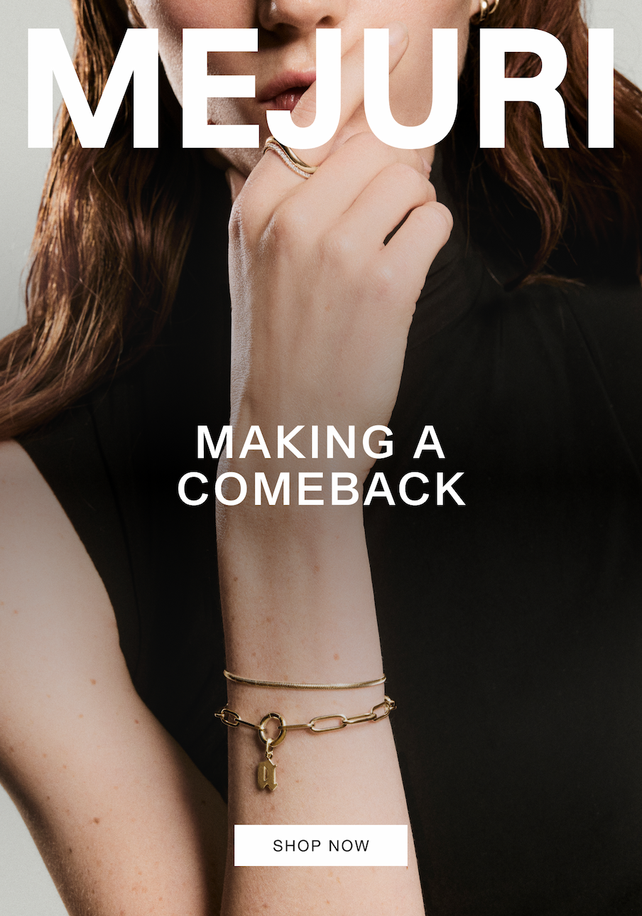 Mejuri. Making A Comeback. Shop Now.