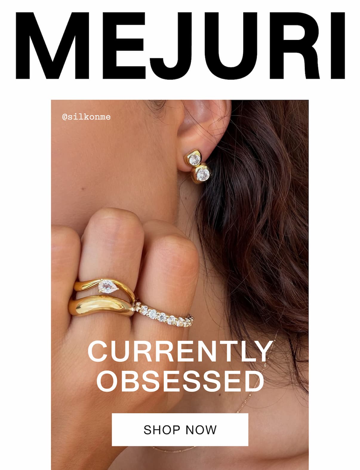 Mejuri. Currently Obsessed. Shop Now.