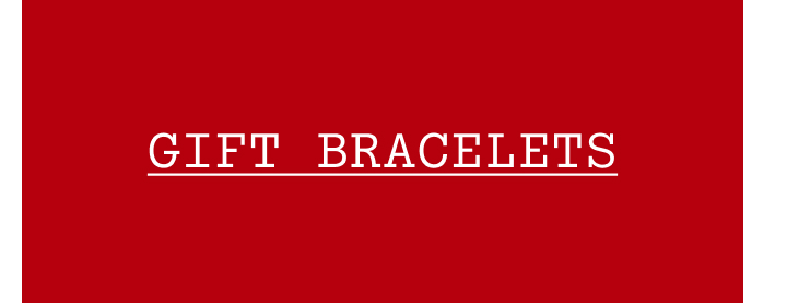 Gift Bracelets.