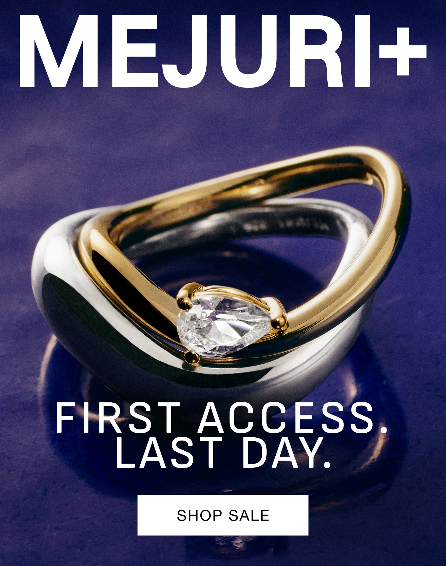 Mejuri+. First Access. Last Day. Shop Sale.