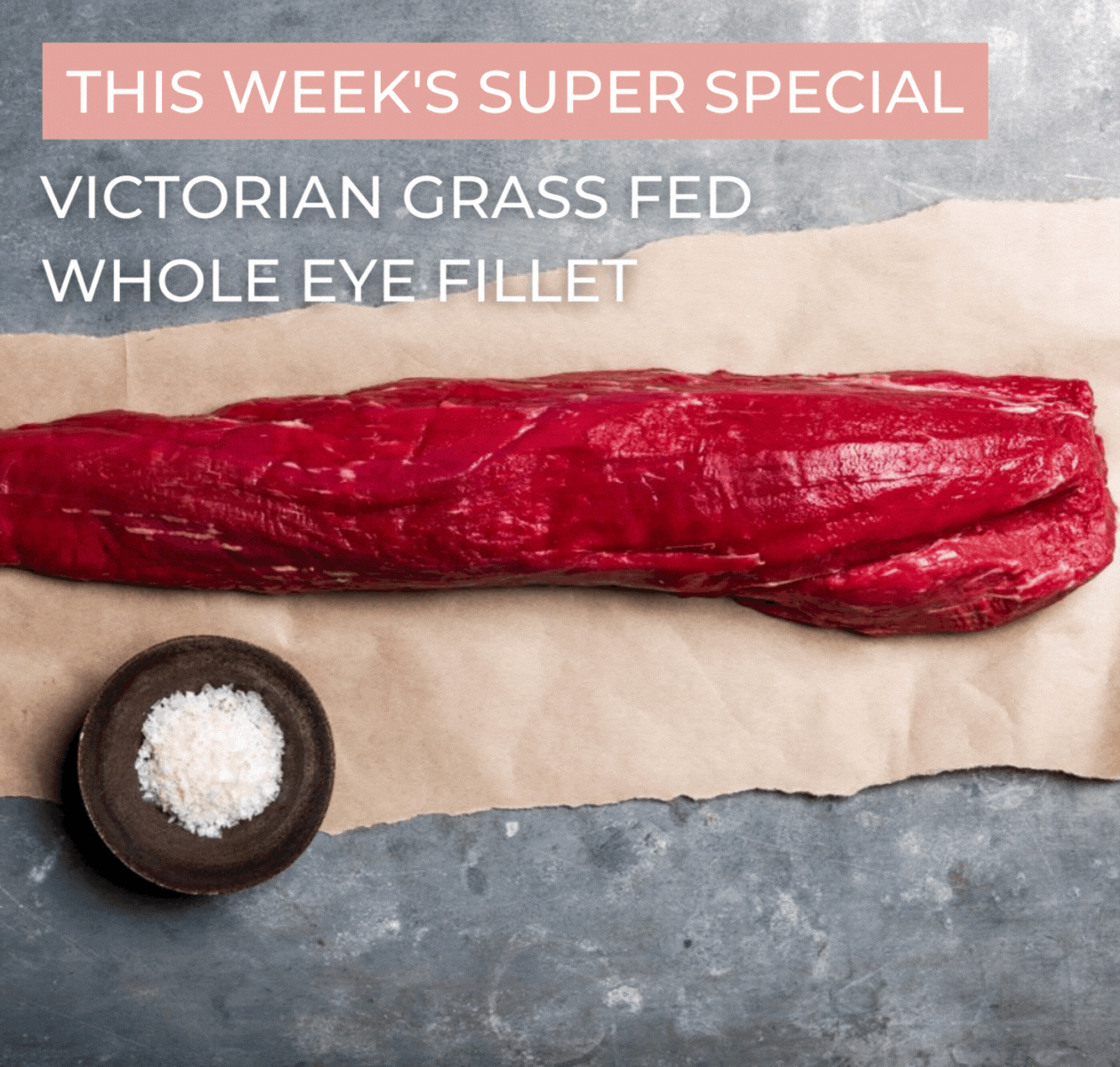 SUPER SPECIAL 📣 Grass Fed Whole Eye Fillet..... The Meat Store