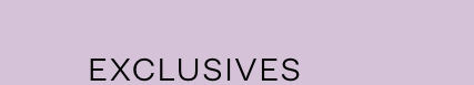 exclusives