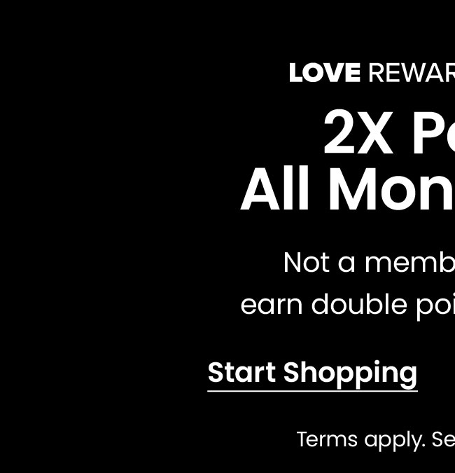 Love_Rewards_Members_Earn_2x_Points_Start_Shopping