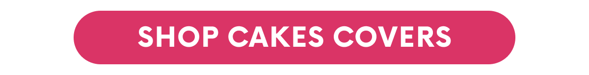 SHOP CAKES COVERS