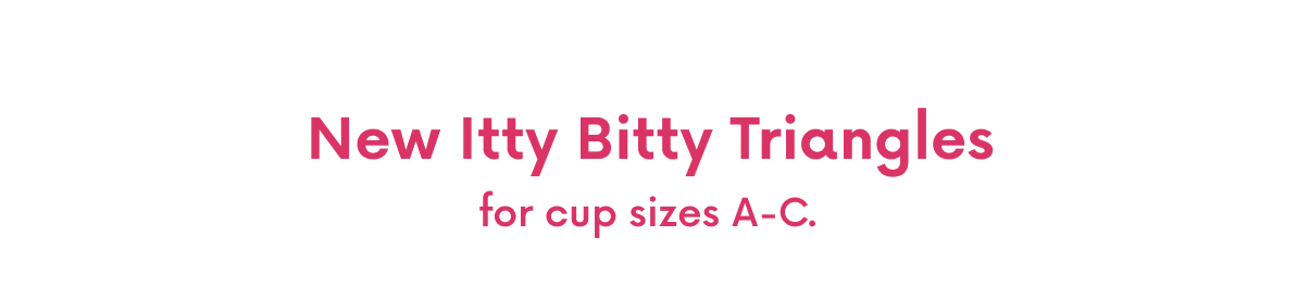 New Itty Bitty Triangles