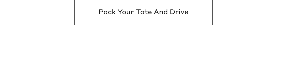 Pack Your Tote And Drive