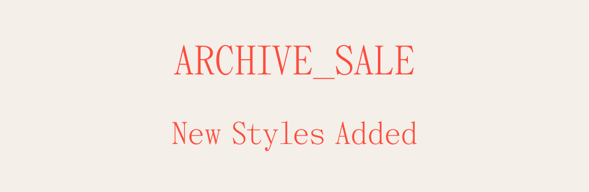 ARCHIVE_SALE New Styles Added