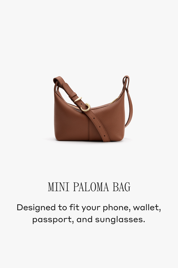 MINI PALOMA BAG Designed to fit your phone, wallet, passport, and sunglasses.