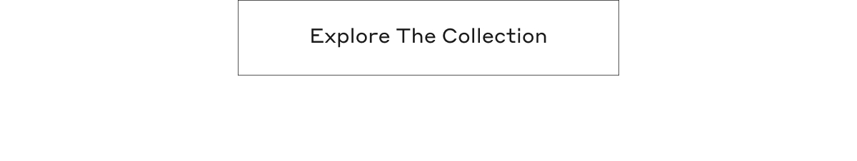 Explore The Collection