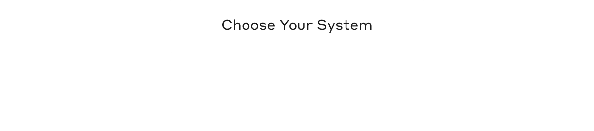 Choose Your System