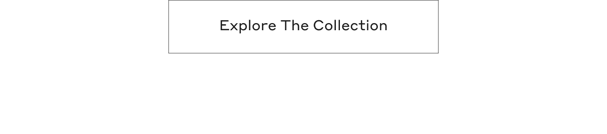 Explore The Collection