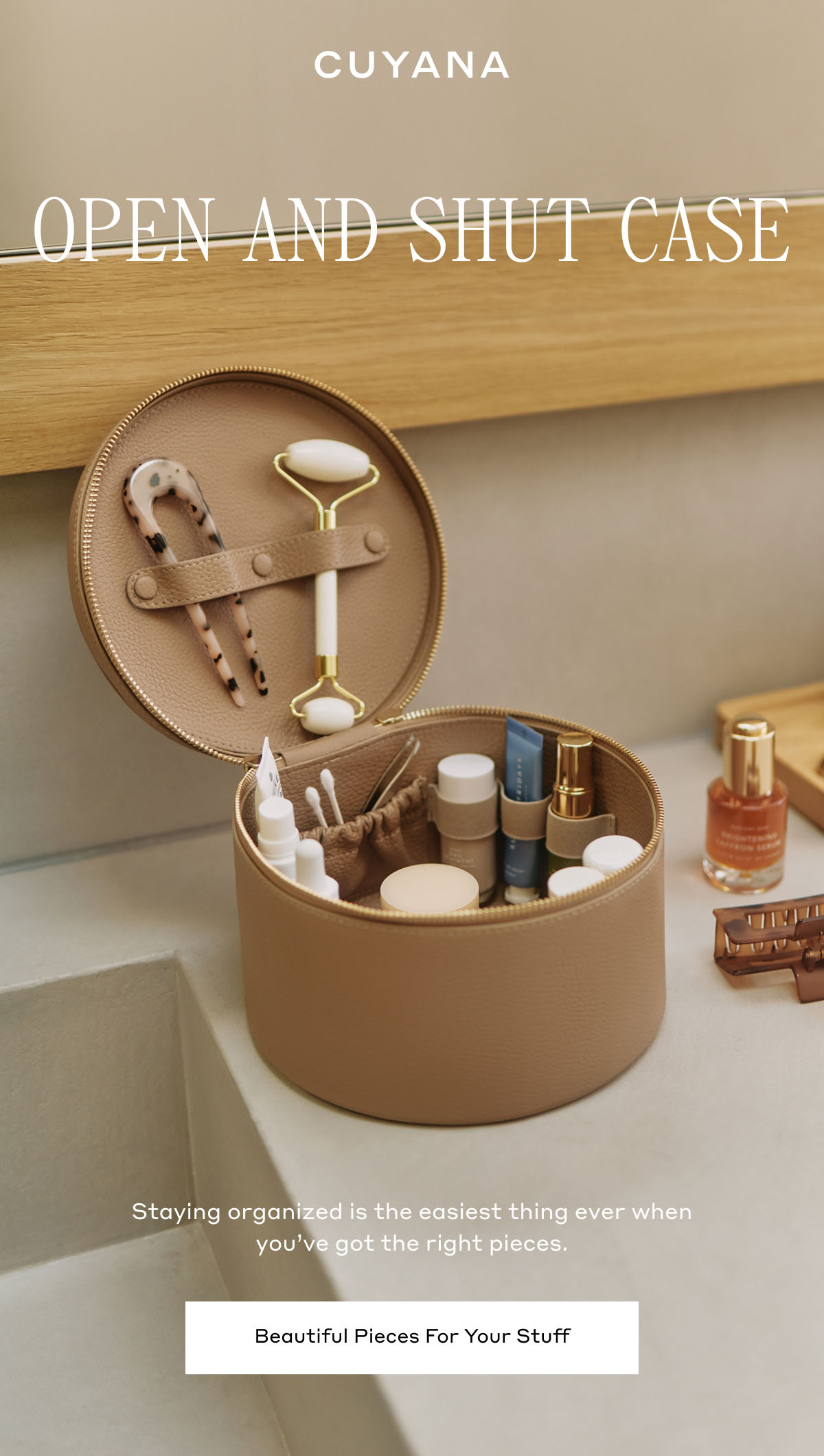 CUYANA OPEN AND SHUT CASE Staying organized is the easiest thing ever when you've got the right pieces. Beautiful Pieces For Your Stuff