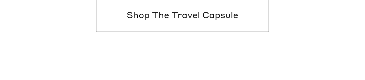 Shop The Travel Capsule