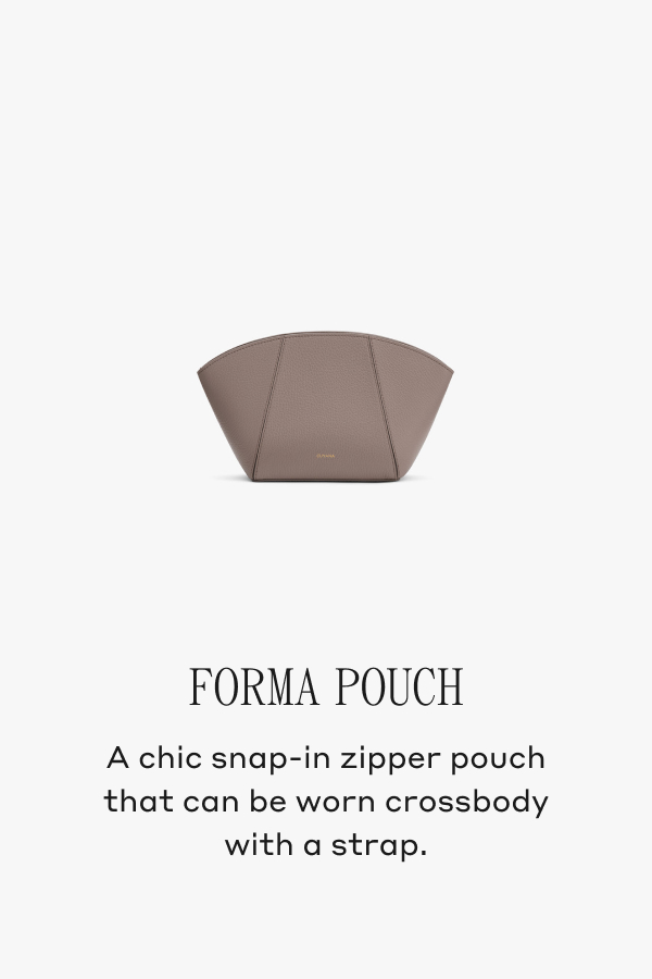 FORMA POUCH A chic snap-in zipper pouch that can be worn crossbody with a strap.
