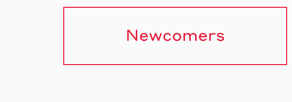 NEWCOMERS