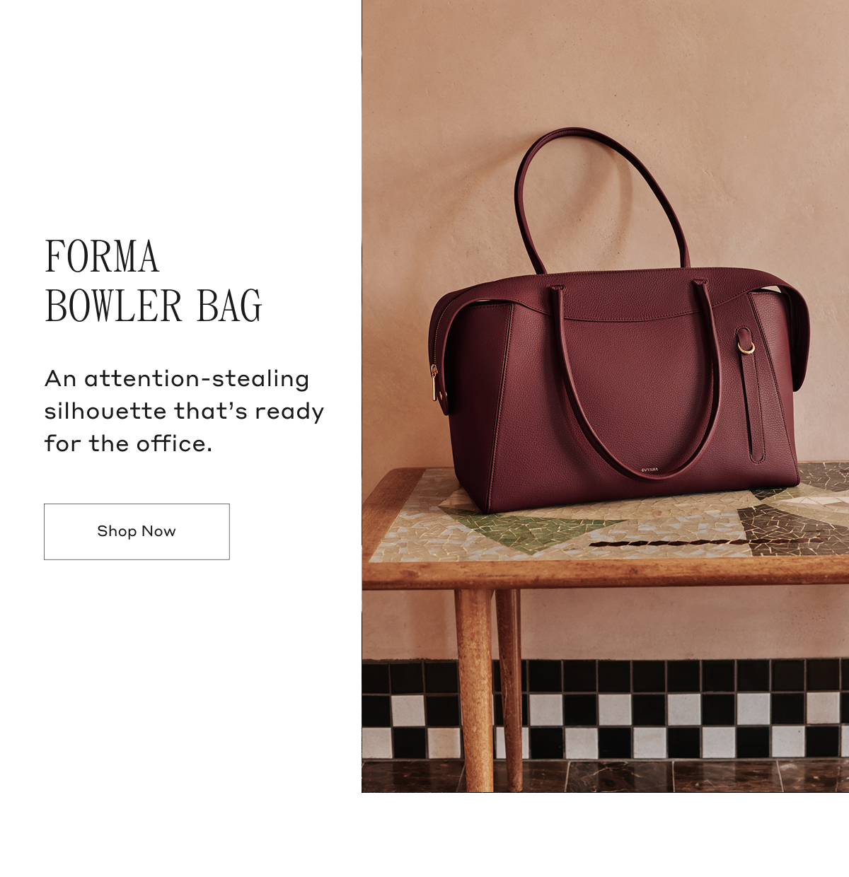 FORMA BOWLER BAG An attention-stealing silhouette that's ready for the office. Shop Now