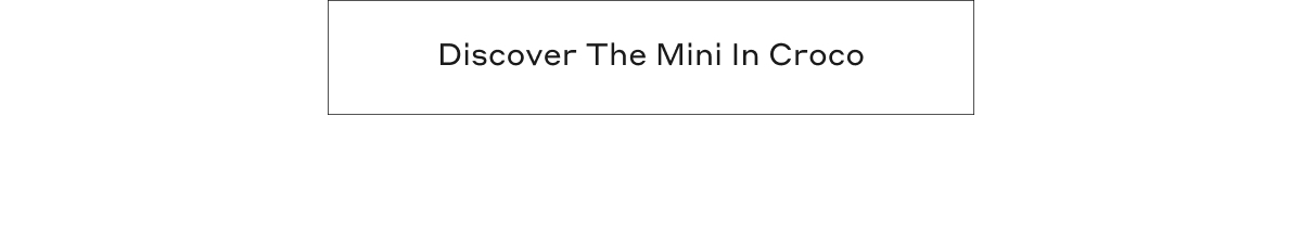 Discover The Mini In Croco