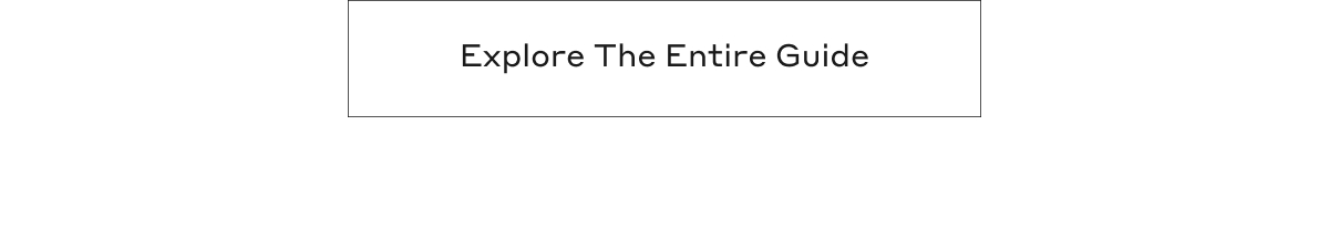 Explore The Entire Guide