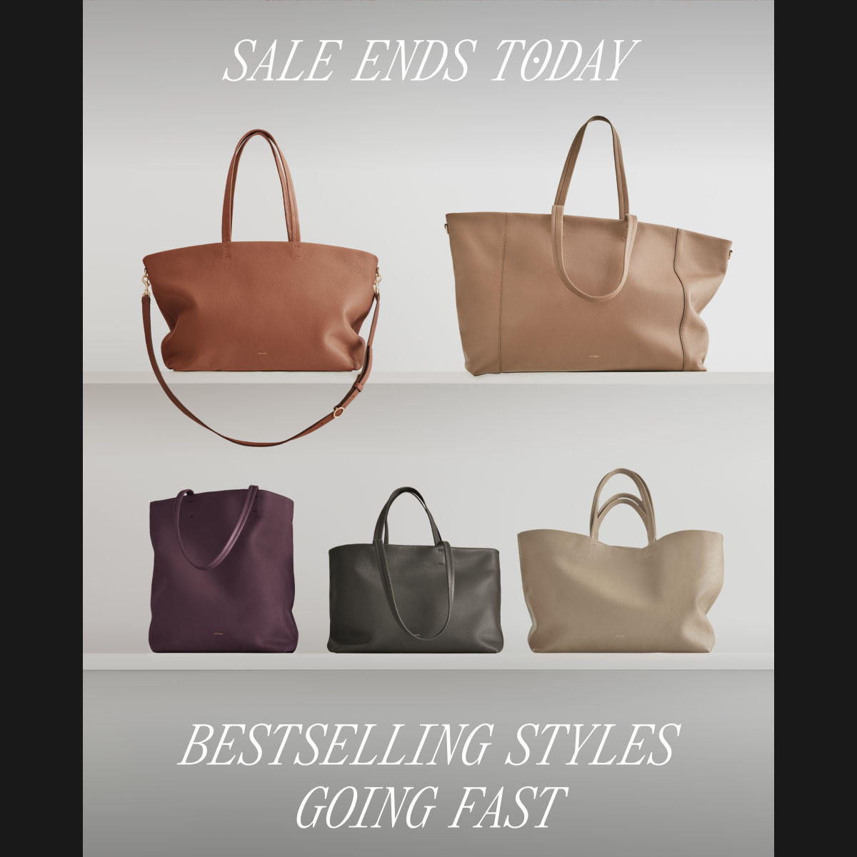 SALE ENDS TODAY BESTSELLING STYLES GOING FAST