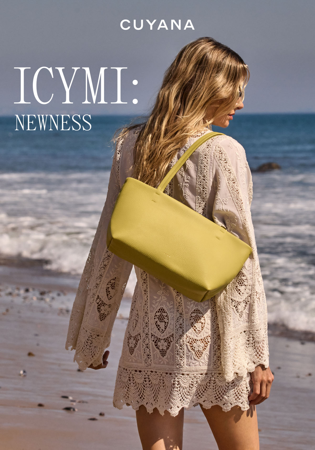 CUYANA ICYMI: NEWNESS