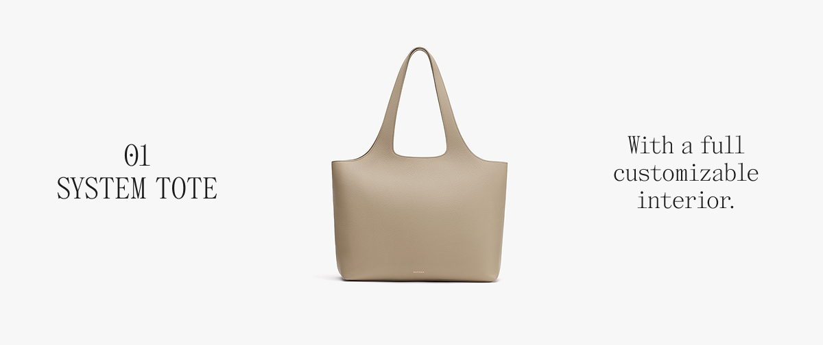 01. SYSTEM TOTE With a full customizable interior.