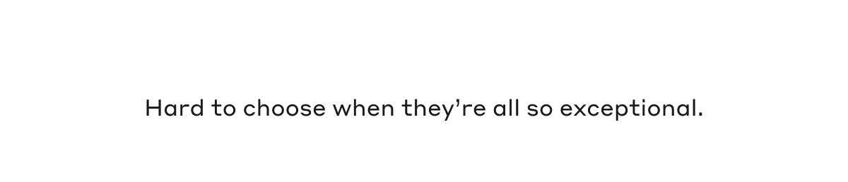 Hard to choose when they're all so exceptional.