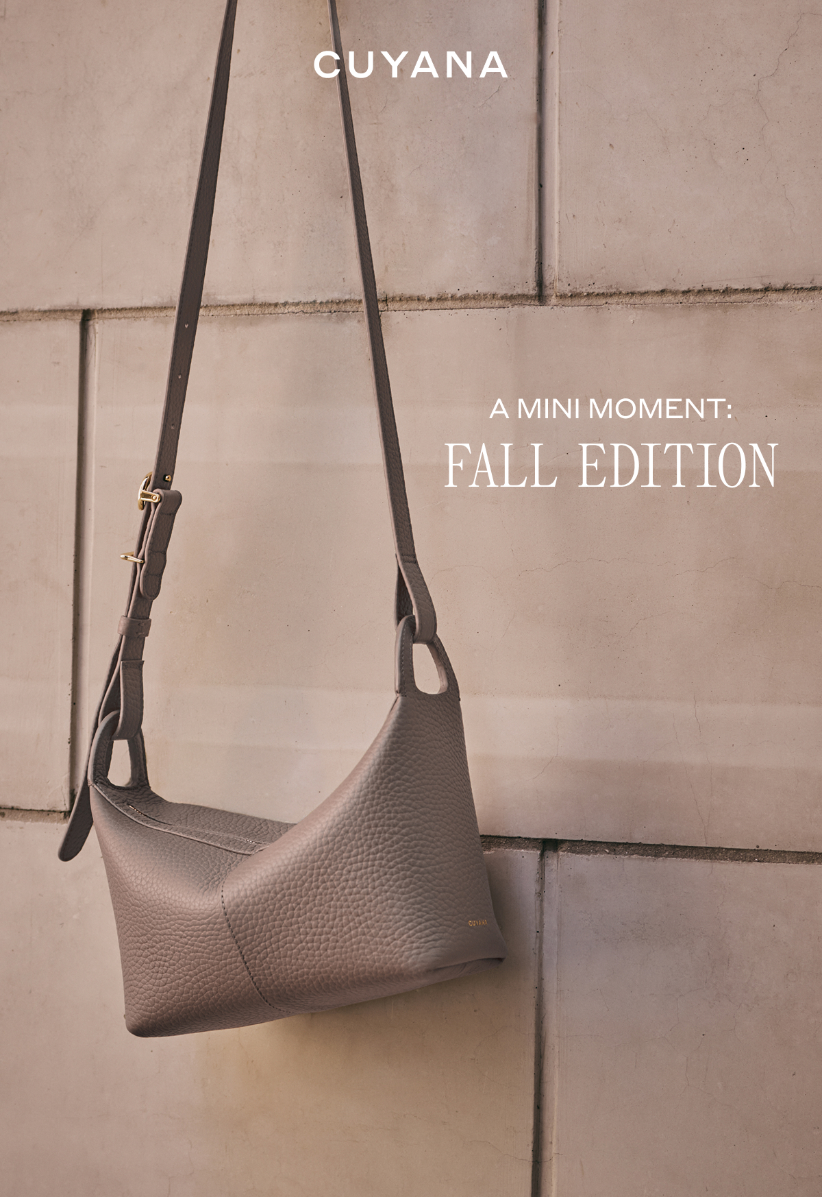 CUYANA A MINI MOMENT: FALL EDITION