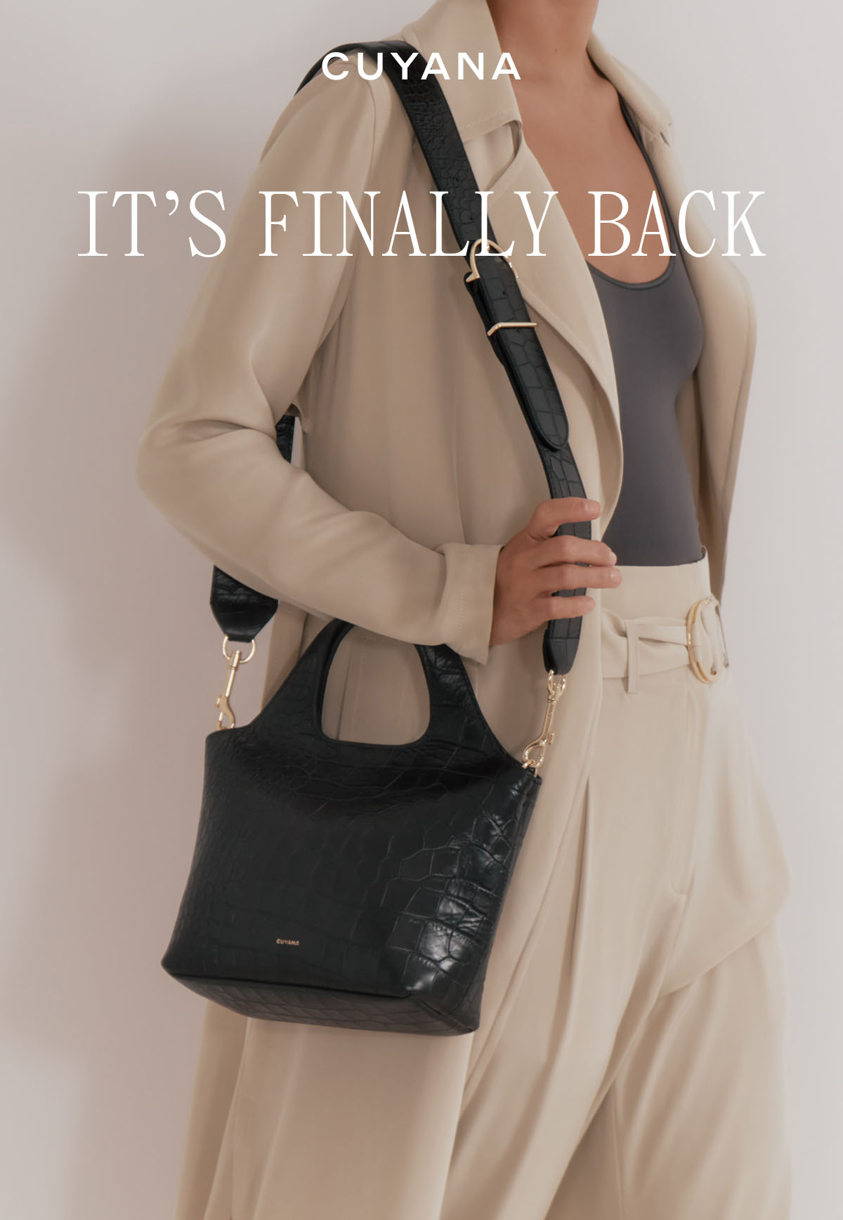 CUYANA IT'S FINALLY BACK