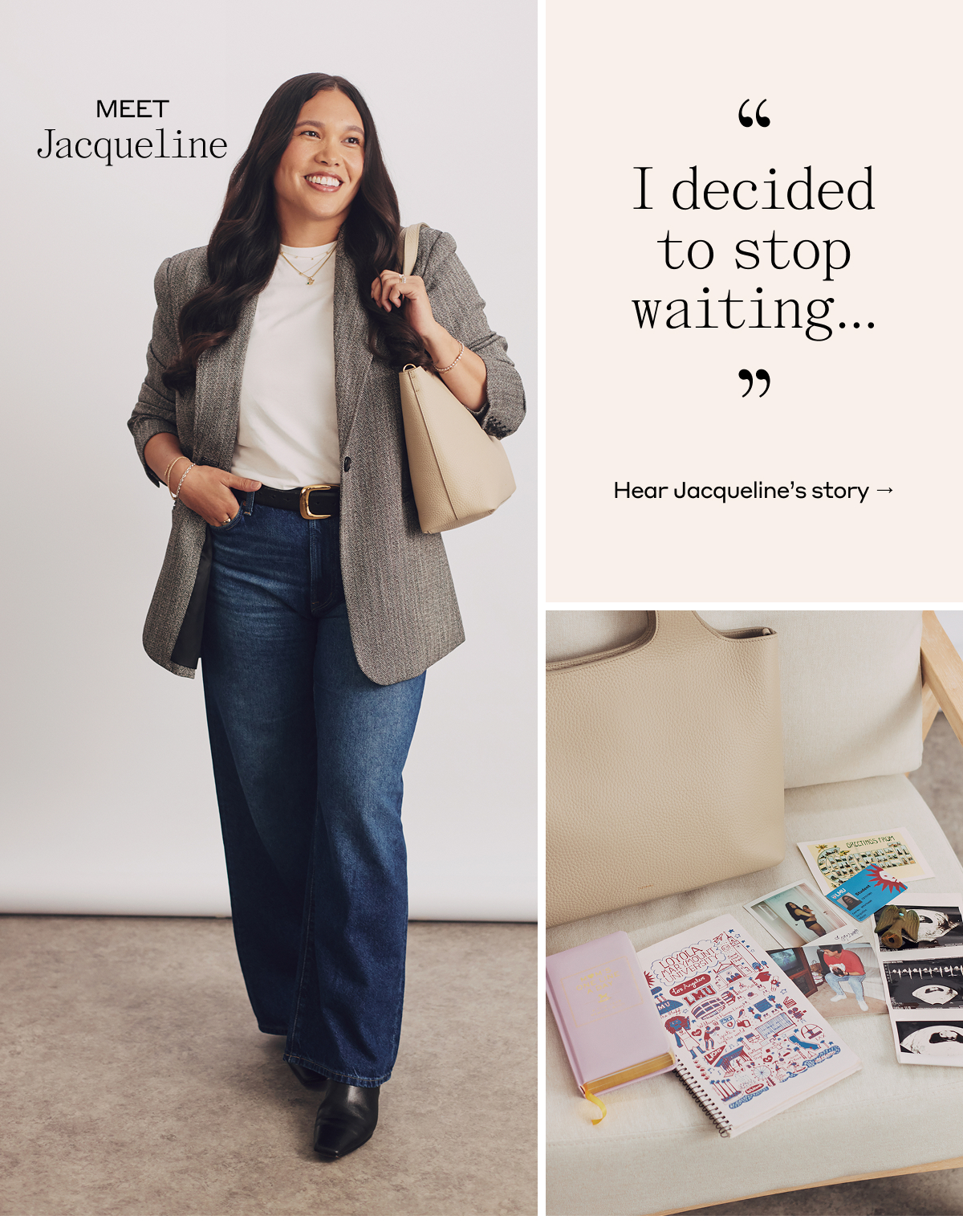 MEET JACQUELINE "I decided to stop waiting..." Hear Jacqueline's story-