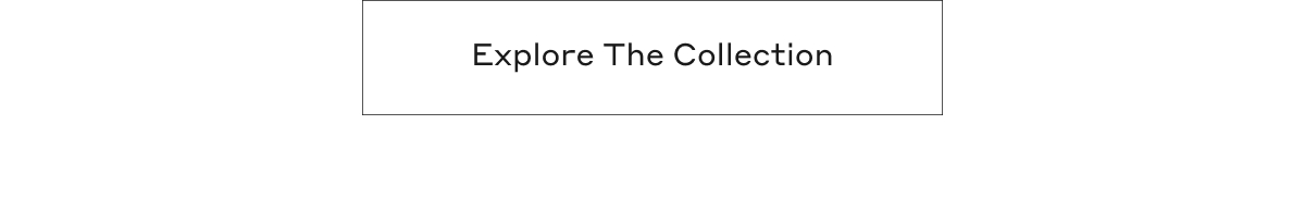 Explore The Collection
