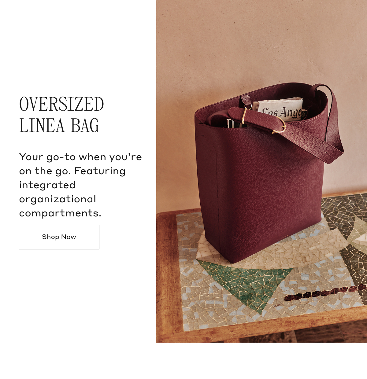 OVERSIZED LINEA BAG Your go-to when you're on the go. Featuring integrated organizational compartments. Shop Now