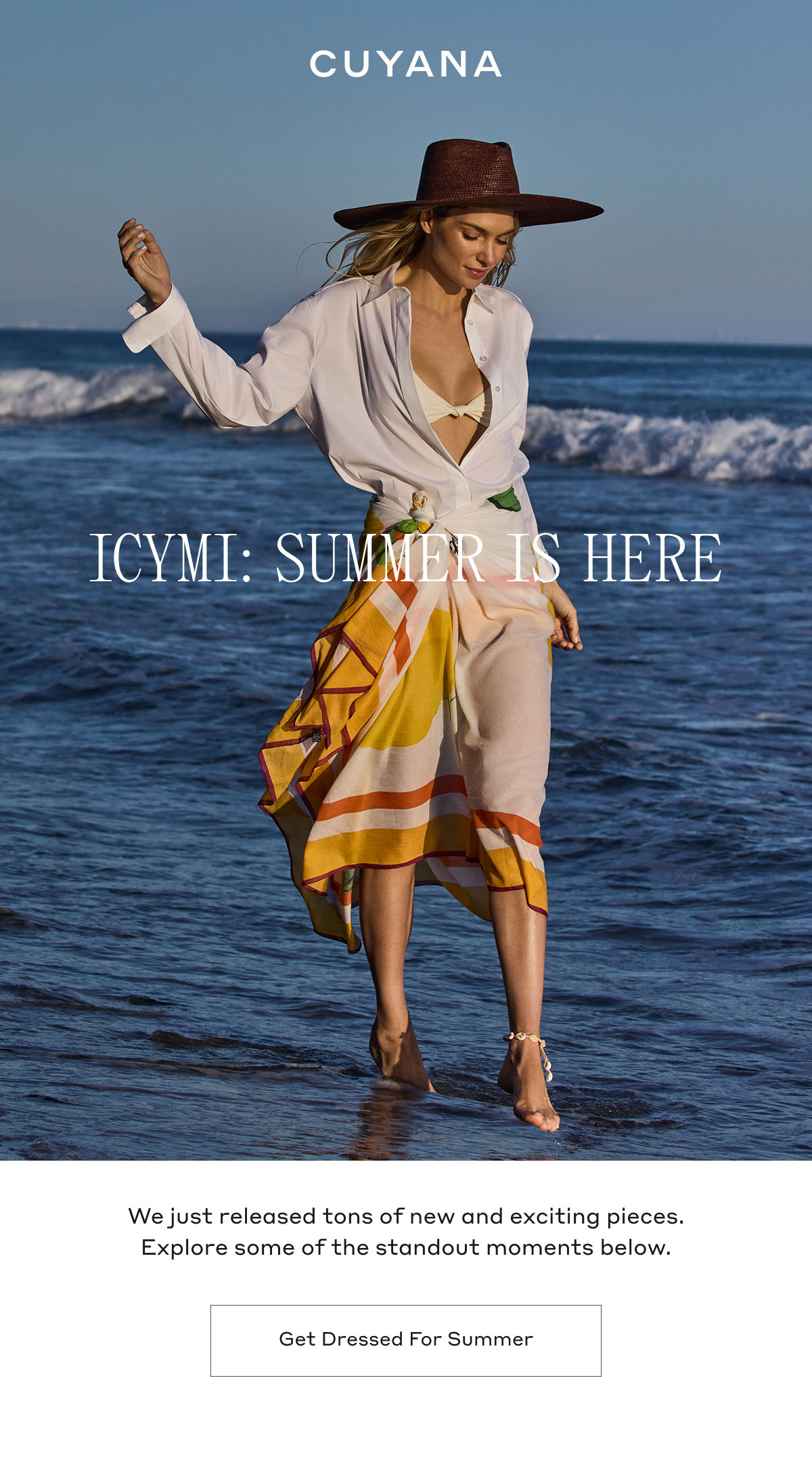 CUYANA ICYMI: SUMMER IS HERE We just released tons of new and exciting pieces. Explore some of the standout moments below. Get Dressed For Summer