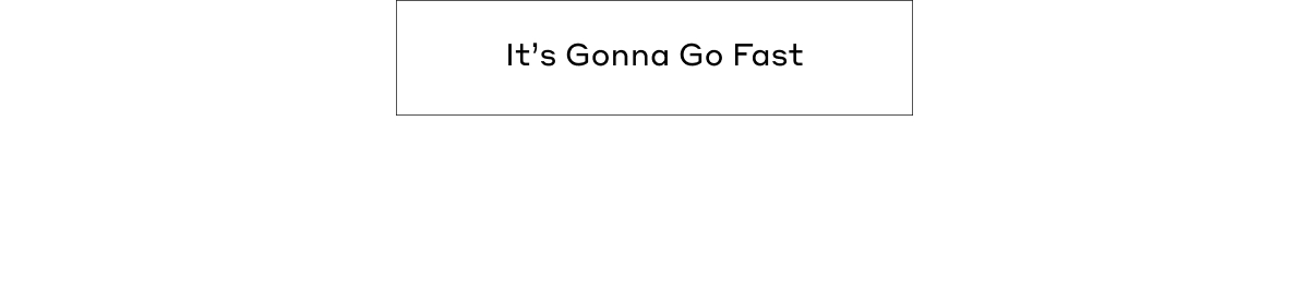 It Goes Fast