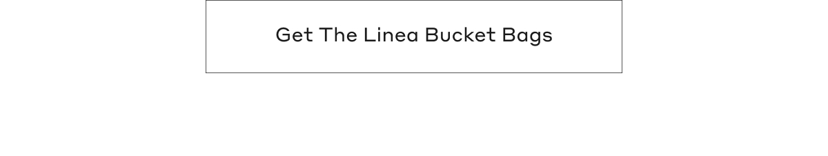 Get The Linea Bucket Bags