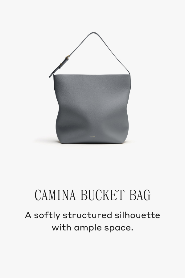 CAMINA BUCKET BAG A softly structured silhouette with ample space. 