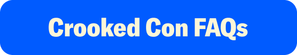 Crooked Con FAQs