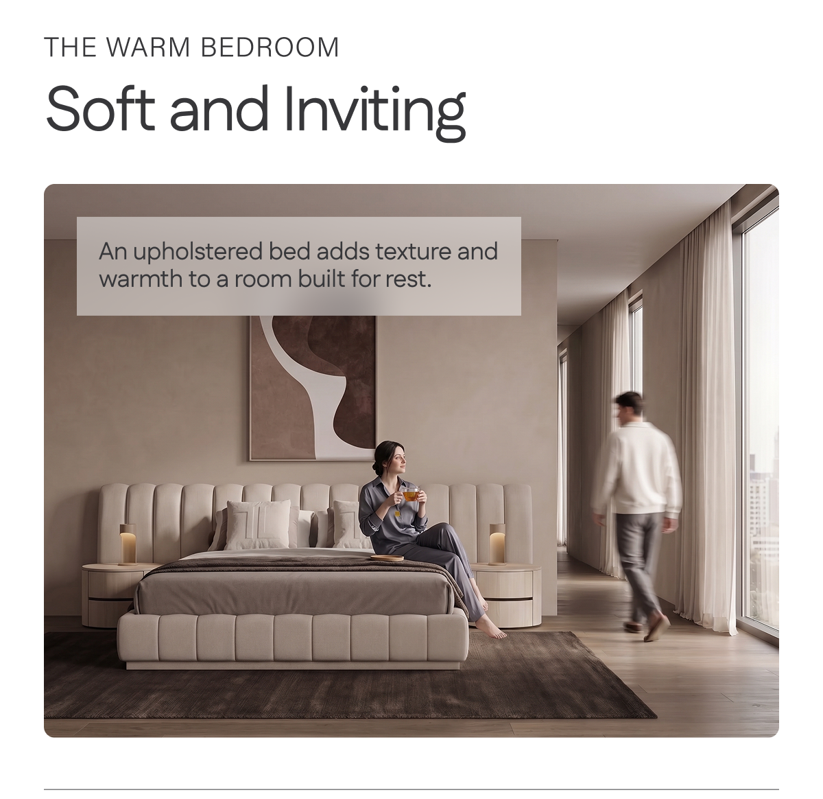 The warm bedroom: Soft and inviting.