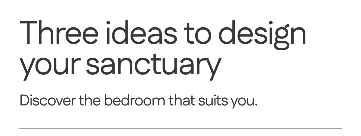 Three ideas to design your sanctuary.