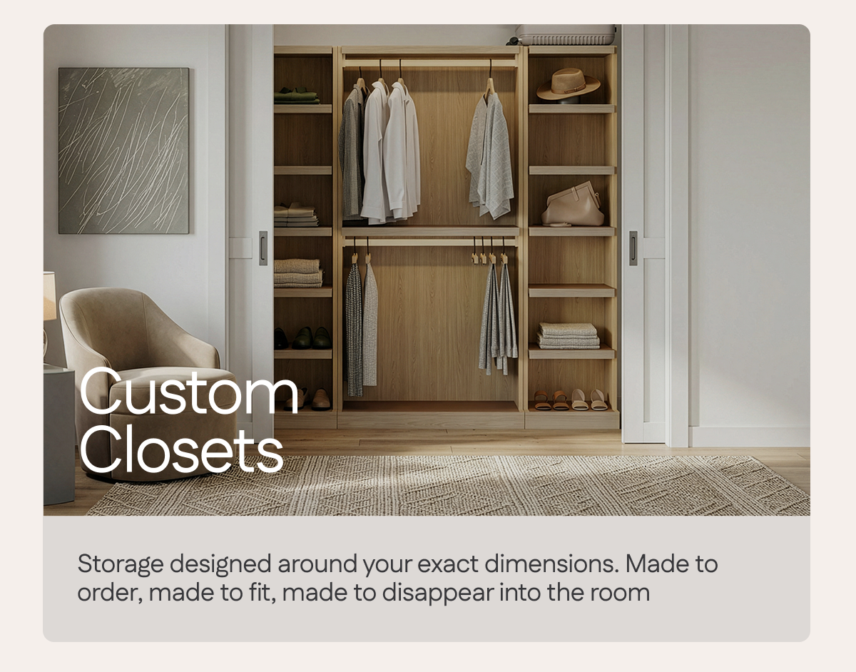 Shop: Custom Closets.