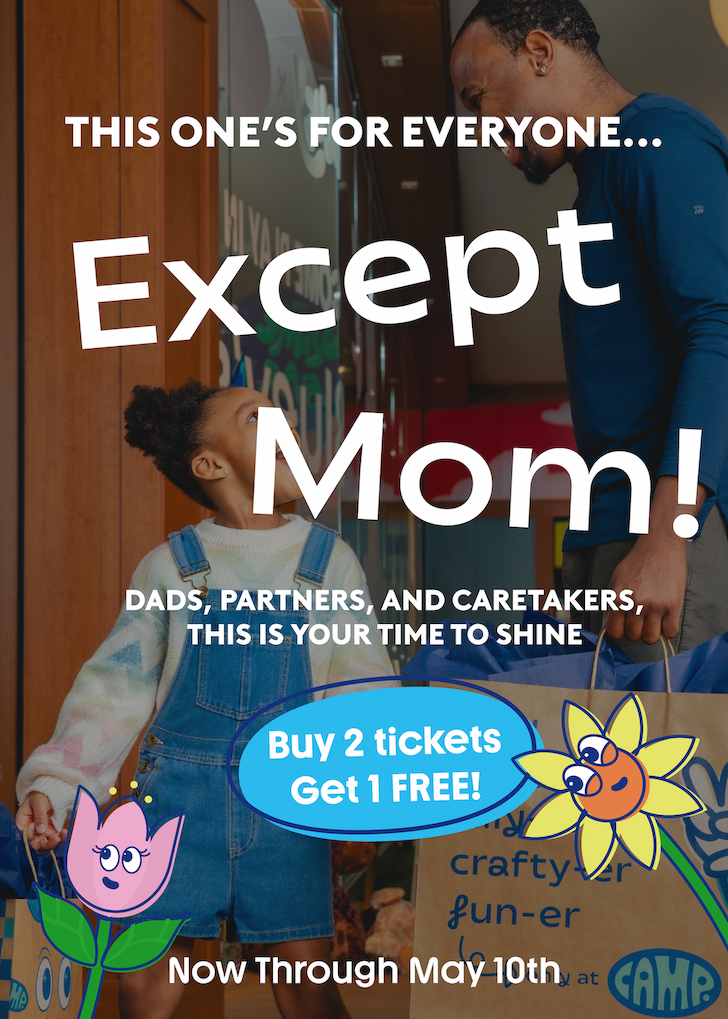 Mother's Day Deal: Buy 2 tickets, get 1 FREE